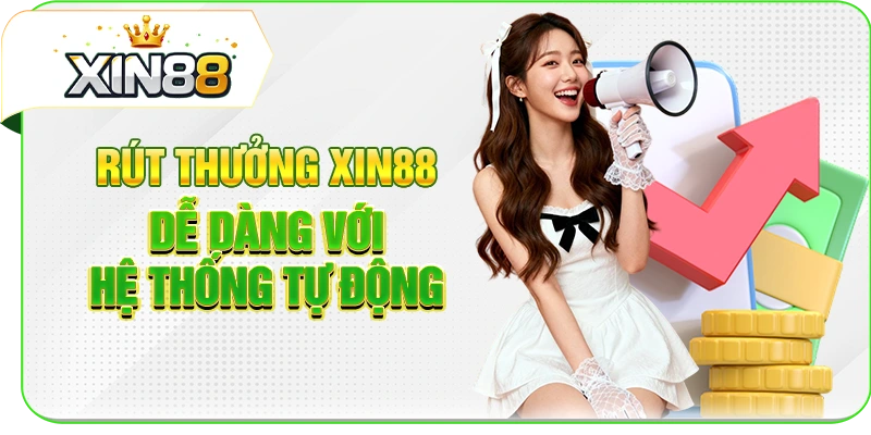 Rút thưởng XIN88 dễ dàng với hệ thống tự động